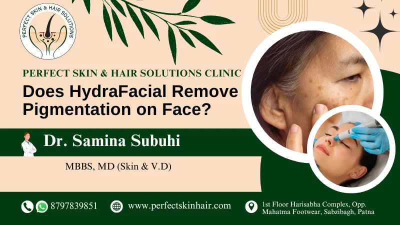 Does HydraFacial Remove Pigmentation on Face