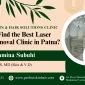 How to Find the Best Laser Hair Removal Clinic in Patna