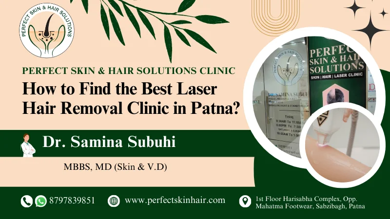 How to Find the Best Laser Hair Removal Clinic in Patna